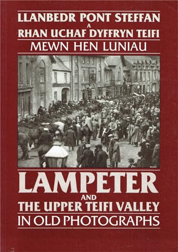 Lampeter and the Upper Teifi Valley in Old Photographs