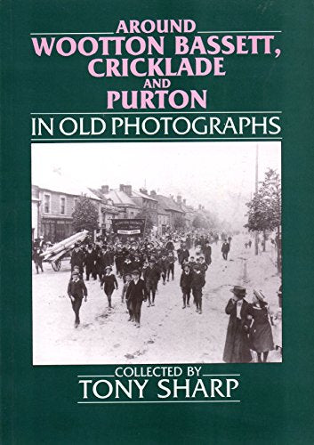 Around Wootton Bassett in Old Photographs