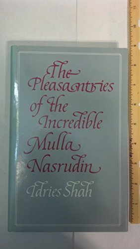 The Pleasantries of the Incredible Mulla Nasrudin