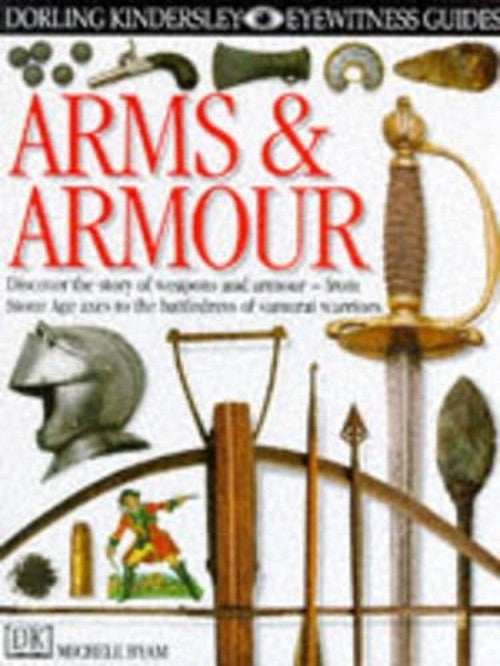 DK Eyewitness Guides: Arms & Armour