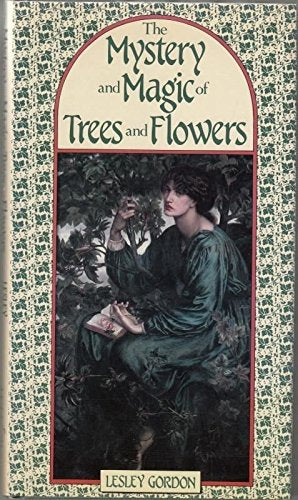 Mystery and Magic of Trees and Flowers