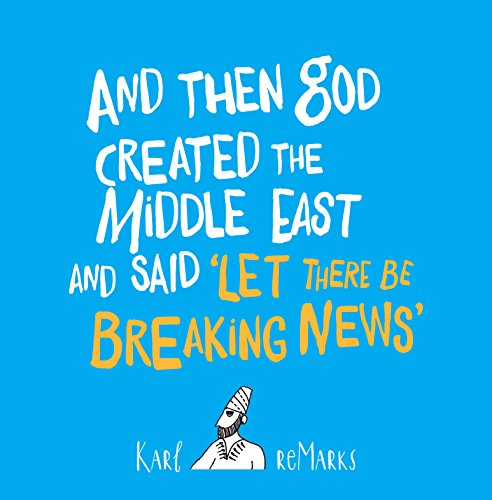 And Then God Created the Middle East and Said Let There Be Breaking News
