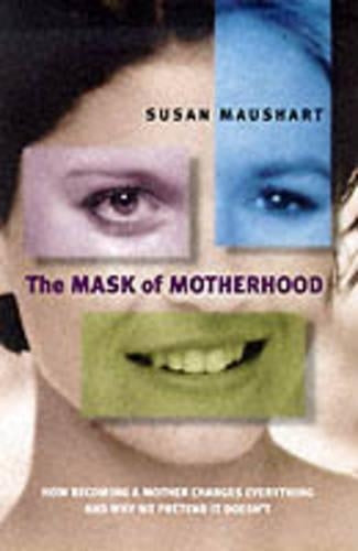 The Mask of Motherhood
