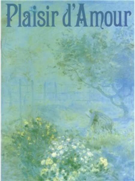 Plaisir d'amour: Songs of love : French and English lyrics