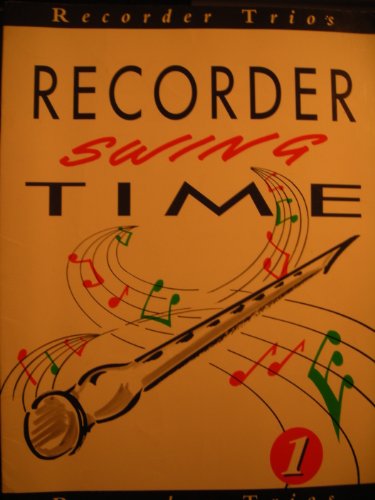 Recorder swing time: 7 trios for descant, treble & tenor recorders