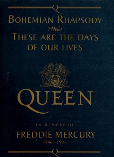 Bohemian Rhapsody (Piano Vocal Guitar) ;: These Are The Days Of Our Lives (Rock Score): A Limited Edition In Memory Of Freddie Mercury