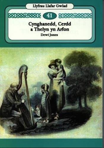 Llyfrau Llafar Gwlad:41. Cynghanedd, Cerdd a Thelyn yn Arfon