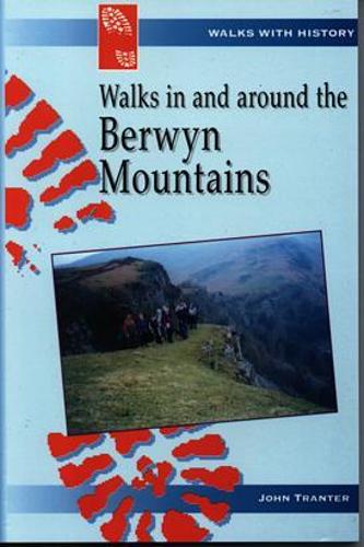 Walks with History Series: Walks in and Around the Berwyn Mountains