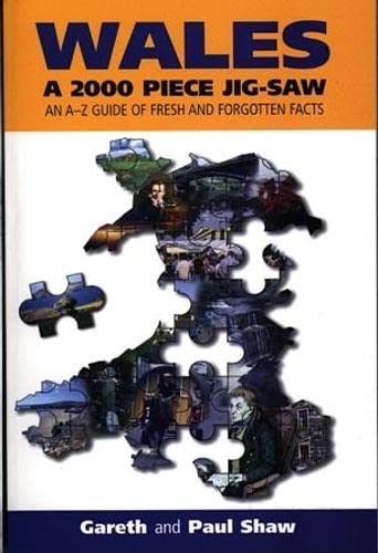 Wales - A 2000 Piece Jig-Saw, An A-Z Guide of Fresh and Forgotten Facts