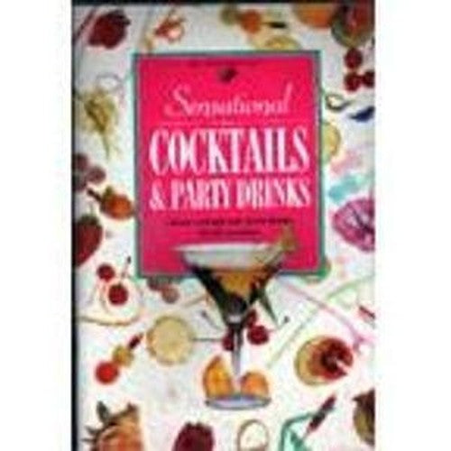 Sensational Cocktails and Party Drinks