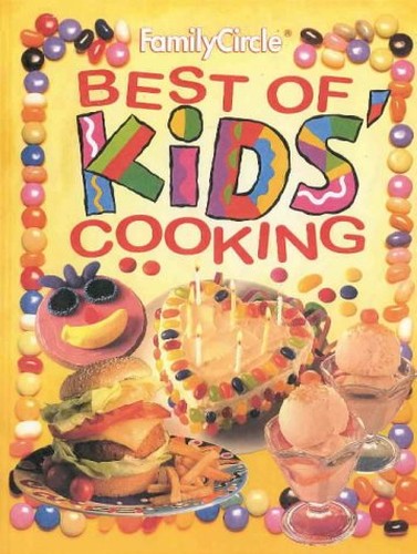 Family Circle: Best of Kids' Cooking