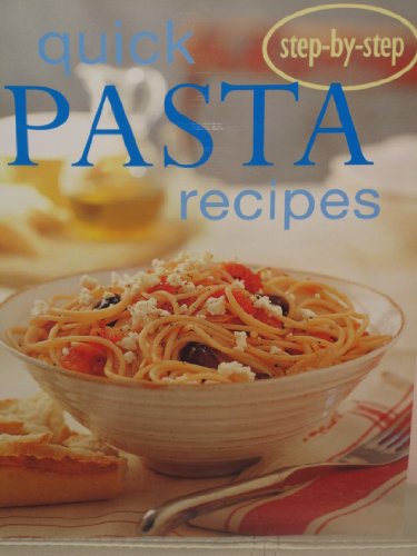 Step by Step - Quick Pasta Recipes (Bay Books Edition)