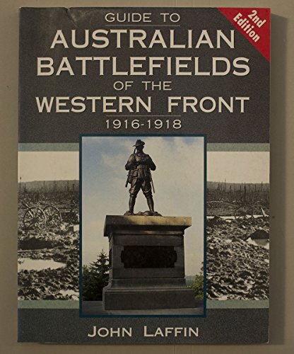 Guide to Australian Battlefields of the Western Front, 1916-18