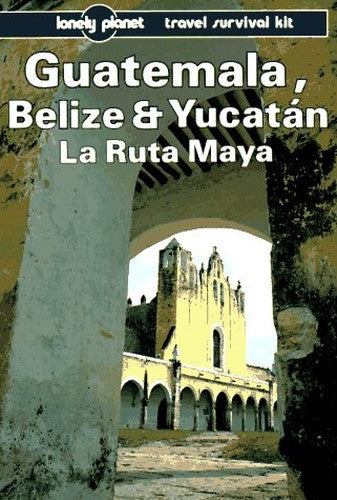 Guatemala, Belize and Yucatan