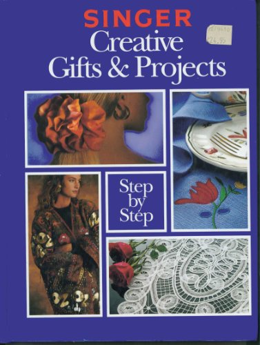 Singer Creative Gifts and Projects Step-By-Step