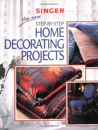 The New Step by Step Home Decorating Projects