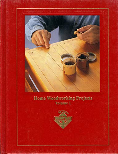 Home Woodworking Projects, Vol. 1(Complete Handyman's Library)