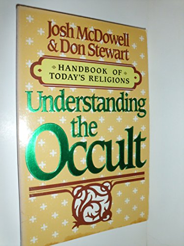 Understanding the Occult Handbook of Todays Religions Josh Mcdowell