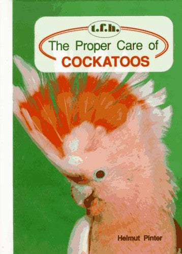 The Proper Care of Cockatoos