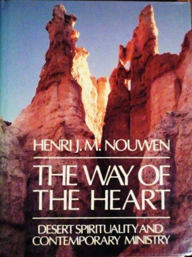 The Way of the Heart: Desert Spirituality and Contemporary Ministry