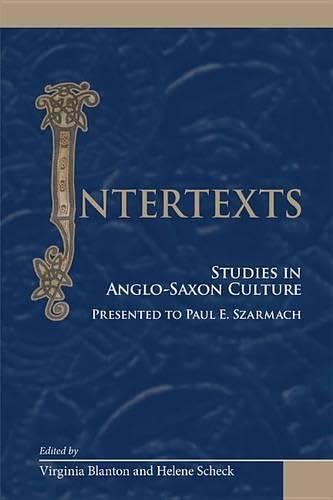 Intertexts: Studies in Anglo-Saxon Culture, Presented to Paul E. Szarmach