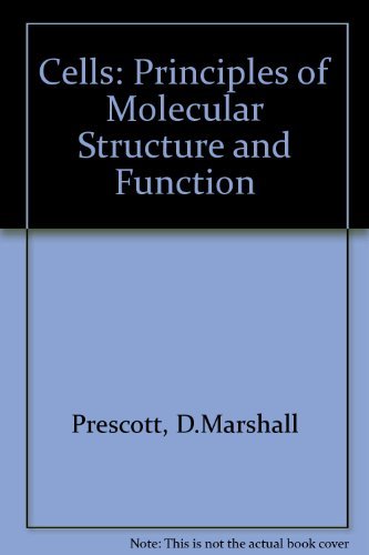 CELLS: PRIN OF MOLEC STRUCTURE & FNCTION
