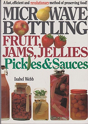 Microwave Bottling Fruit, Jams, Jellies, Pickles and Sauces