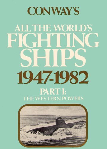 Conway's All the World's Fighting Ships, 1947-1982