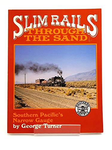 Slim Rails Through the Sand: Southern Pacific's Narrow Gauge