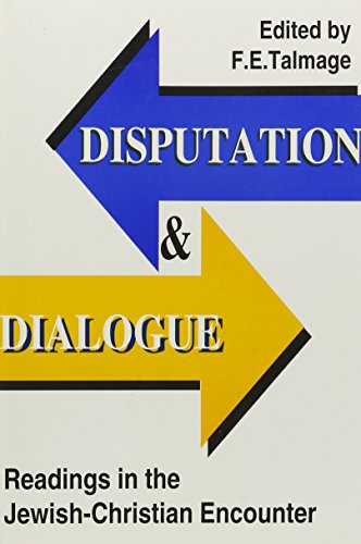 Disputation and Dialogue: Readings in the Jewish-Christian Encounter