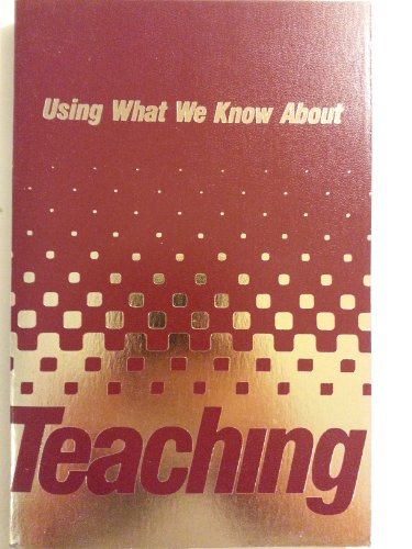 Using What We Know About Teaching (ASCD YEARBOOK)
