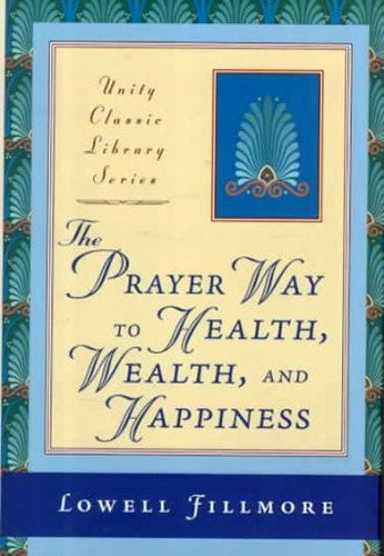 The Prayer Way to Health, Wealth, and Happiness