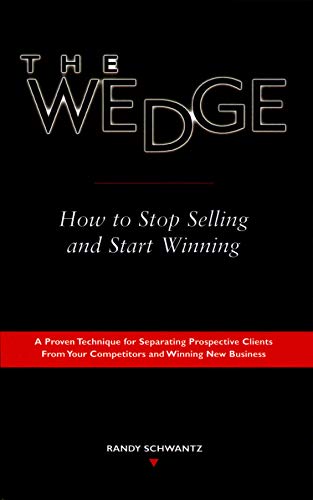 The Wedge for Financial Services: How to Stop Selling and Start Winning