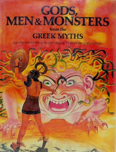Gods, Men & Monsters from the Greek Myths