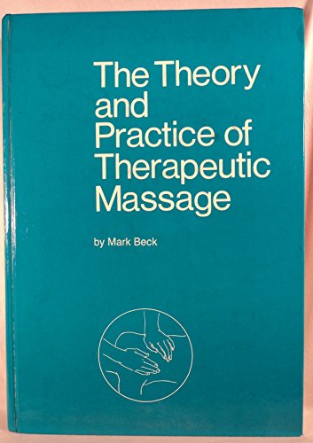 The Theory and Practice of Therapeutic Massage