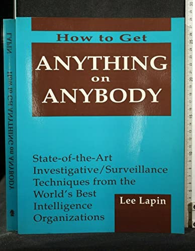 How to Get Anything on Anybody
