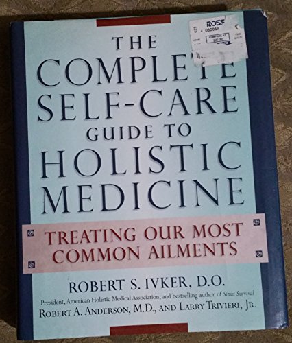 The Complete Self-Care Guide to Holistic Medicine