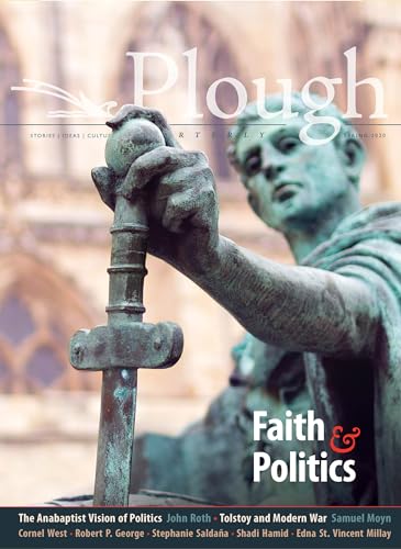 Plough Quarterly No. 24 Faith and Politics