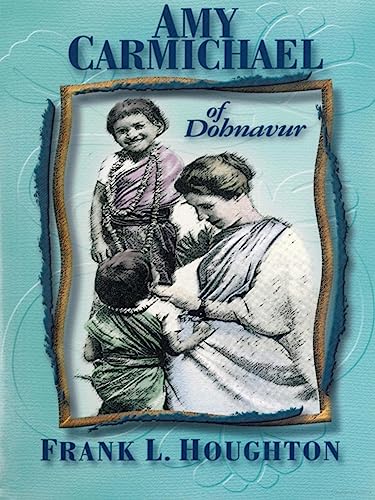 Amy Carmichael of Dohnavur
