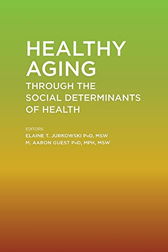 Healthy Aging Through the Social Determinants of Health