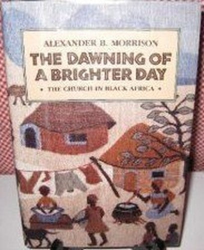 The Dawning of a Brighter Day