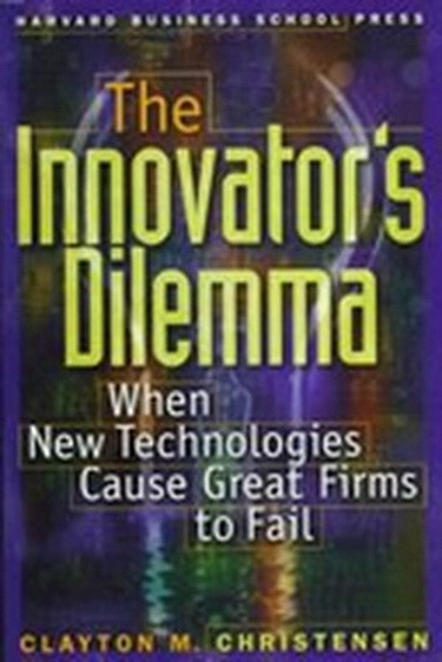 The Innovator's Dilemma