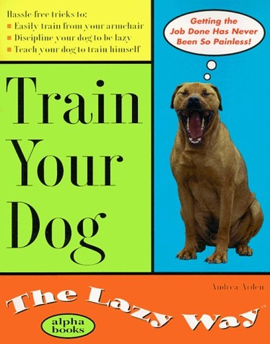 The Lazy Way to Train Your Dog