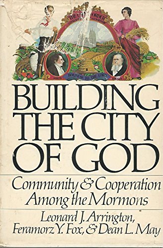 Building the city of God Community cooperation among the Mormons