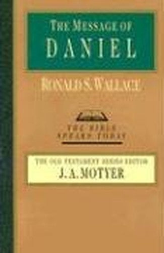 The Message of Daniel (Bible Speaks Today)