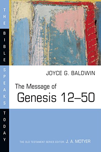 The Message of Genesis 12-50 : from Abraham to Joseph (Bible Speaks Today)