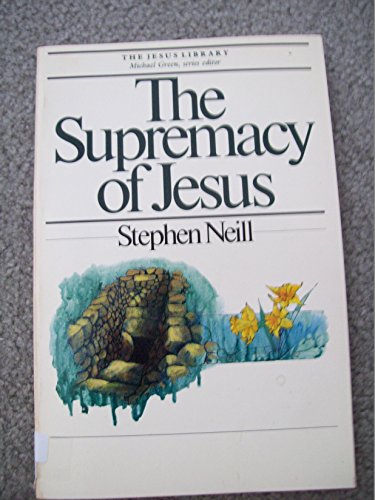 The Supremacy of Jesus