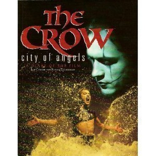 The Crow / City of Angels: a Diary of the Film
