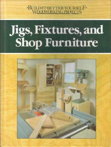 Jigs, Fixtures, and Shop Furniture