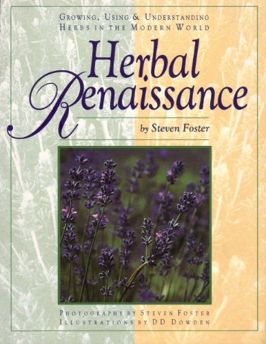 Herbal Renaissance, Growing, Using & Understanding Herbs in the Modern World